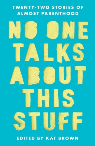 Паперова книга «No One Talks About This Stuff: Twenty-Two Stories of Almost Parenthood» - фото №1