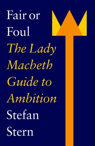 Паперова книга «Fair or Foul: The Lady Macbeth Guide to Ambition», автор Стефан Стерн - фото №1