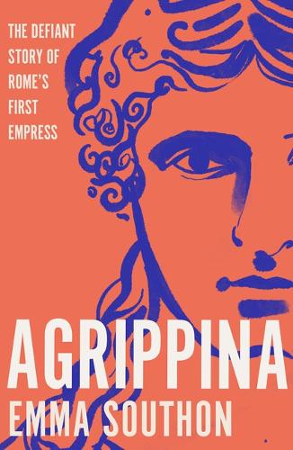 Бумажная книга «Agrippina: The Defiant Story of Rome's First Empress» - фото №1