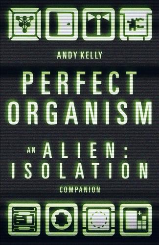 [object Object] «Perfect Organism: An Alien: Isolation Companion», автор Енді Келлі - фото №1