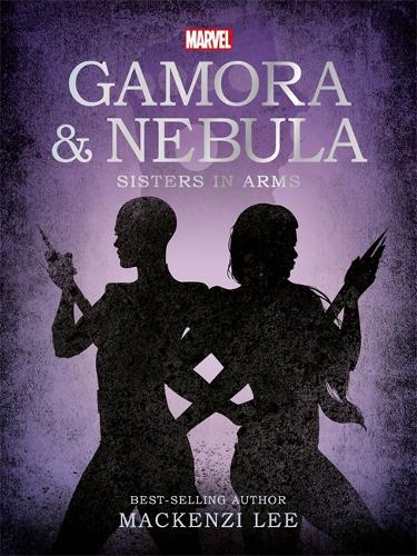 Бумажная книга «Marvel Guardians of the Galaxy: Gamora & Nebula Sisters in Arms», автор Маккензи Ли - фото №1