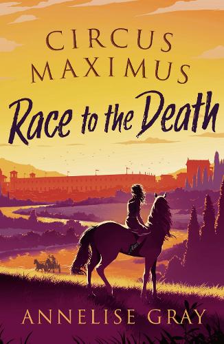 Бумажная книга «Circus Maximus: Race to the Death: A Roman Adventure», автор Аннелиза Грей - фото №1