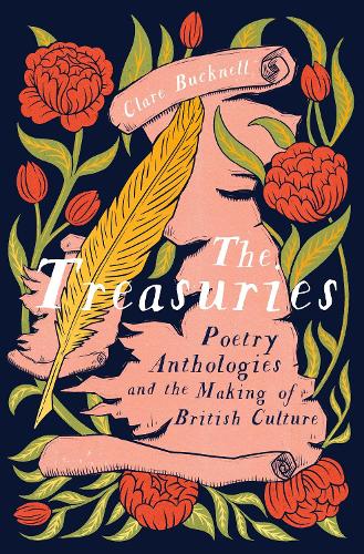 Бумажная книга «The Treasuries: Poetry Anthologies and the Making of British Culture», автор Клэр Бакнелл - фото №1