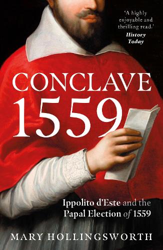 Бумажная книга «Conclave 1559: Ippolito d'Este and the Papal Election of 1559», автор Мэри Холлингсворт - фото №1
