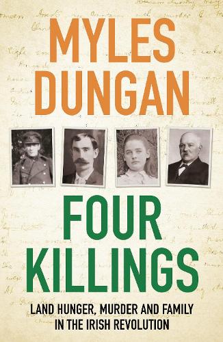 Бумажная книга «Four Killings: Land Hunger, Murder and A Family in the Irish Revolution», автор Майлз Данган - фото №1