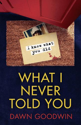 Бумажная книга «What I Never Told You: An absolutely unputdownable psychological thriller with a jaw-dropping twist», автор Доун Гудвин - фото №1