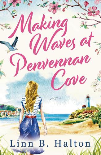 Бумажная книга «Making Waves at Penvennan Cove: Escape to Cornwall in 2024 with this gorgeous feel-good and uplifting romance», автор Линн Б. Хэлтон - фото №1