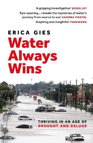 Бумажная книга «Water Always Wins: Thriving in an Age of Drought and Deluge», автор Эрика Гис - фото №1
