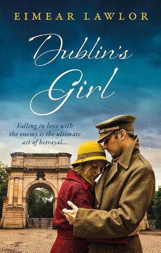 Бумажная книга «Dublin's Girl: A sweeping wartime romance novel from a debut voice in fiction!», автор Эймир Лоулор - фото №1
