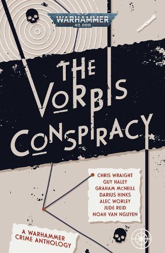 Бумажная книга «The Vorbis Conspiracy», авторов Алек Уорли, Крис Рейт, Дариус Хинкс, Грэм Макнилл, Ги Хейли, Джуд Рид, Ной Ван Нгуен - фото №1