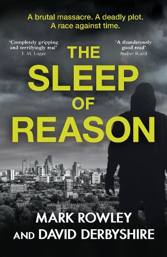 Паперова книга «The Sleep of Reason: a compelling thriller about toxic politics and the radicalisation of young men», авторів Девід Дербішир, Марк Роулі - фото №1