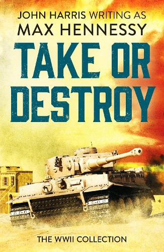Бумажная книга «Take or Destroy: The WWII Collection», автор Макс Хеннесси - фото №1