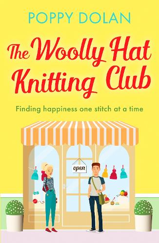 Бумажная книга «The Woolly Hat Knitting Club: A gorgeous, uplifting romantic comedy», автор Поппи Долан - фото №1