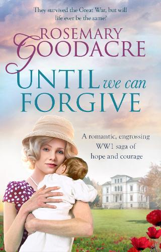 Паперова книга «Until We Can Forgive: A romantic, engrossing WWI saga of hope and courage», автор Розмарі Гудакр - фото №1