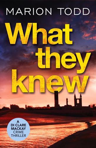 Паперова книга «What They Knew: A page-turning Scottish detective book», автор Маріон Тодд - фото №1