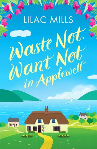 Бумажная книга «Waste Not, Want Not in Applewell: The most heartwarming story you will read this year», автор Лилак Миллс - фото №1
