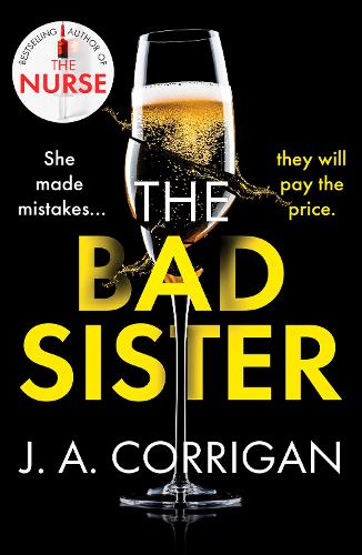 Бумажная книга «The Bad Sister: A tense and emotional psychological thriller with an unforgettable ending», автор Дж. А. Корриган - фото №1