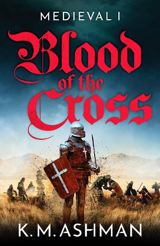 Бумажная книга «Medieval – Blood of the Cross», автор К. М. Ашман - фото №1