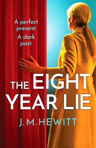Паперова книга «The Eight-Year Lie: A gripping and suspenseful psychological thriller», автор Дж. М. Х'юітт - фото №1