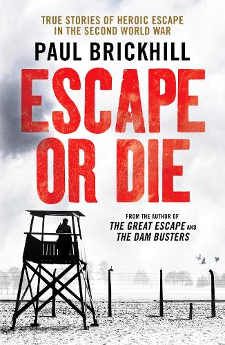 Паперова книга «Escape or Die: True stories of heroic escape in the Second World War», автор Пол Брікхілл - фото №1