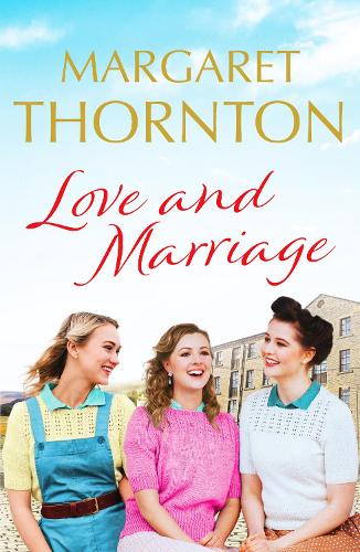 Бумажная книга «Love and Marriage: A captivating Yorkshire saga of happiness and heartbreak», автор Маргарет Торнтон - фото №1