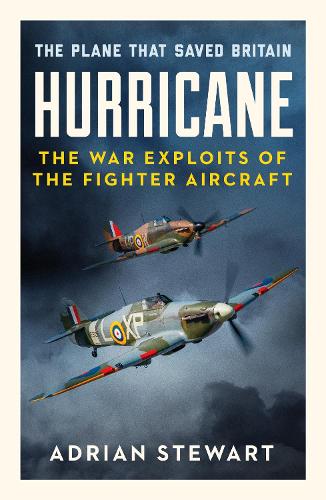 Паперова книга «Hurricane: The Plane That Saved Britain», автор Адріан Стюарт - фото №1