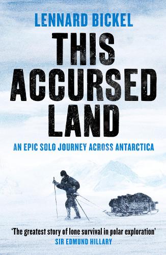 Бумажная книга «This Accursed Land: An epic solo journey across Antarctica», автор Леннард Бикель - фото №1