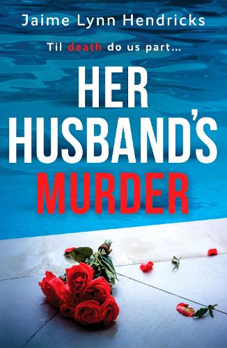 Паперова книга «Her Husband's Murder: An absolutely gripping psychological suspense novel», автор Хайме Лінн Хендрікс - фото №1