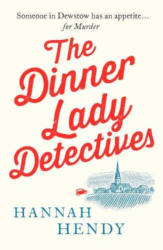 Бумажная книга «The Dinner Lady Detectives: A charming British village cosy mystery», автор Ханна Хенди - фото №1