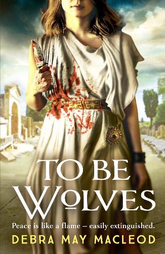 Бумажная книга «To Be Wolves: A breathtaking novel of the Vestal Virgins», автор Дебра Мэй Маклеод - фото №1