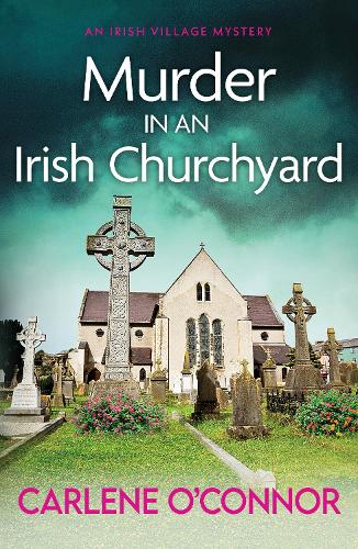 Бумажная книга «Murder in an Irish Churchyard: An addictive cosy village mystery», автор Карлин О'Коннор - фото №1