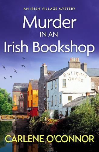 Бумажная книга «Murder in an Irish Bookshop: A totally gripping Irish village mystery», автор Карлин О'Коннор - фото №1