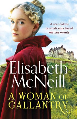 Бумажная книга «A Woman of Gallantry: A scandalous Scottish saga based on true events», автор Элизабет МакНейлл - фото №1