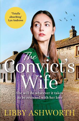 Бумажная книга «The Convict's Wife: A heart-wrenching and emotional 1800s northern saga», автор Либби Эшворт - фото №1
