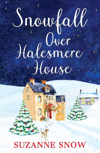 [object Object] «Snowfall Over Halesmere House: A gorgeously festive and uplifting romance», автор Сюзанна Сноу - фото №1