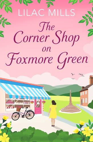 Бумажная книга «The Corner Shop on Foxmore Green: A charming and feel-good village romance», автор Лилак Миллс - фото №1