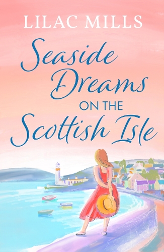 Бумажная книга «Seaside Dreams on the Scottish Isle: The perfect, heartwarming romance to escape with», автор Лилак Миллс - фото №1