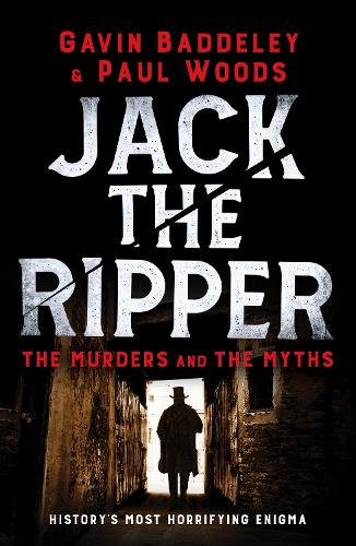 Бумажная книга «Jack the Ripper: The Murders and the Myths», авторов Гэвин Бэддели, Пол Вудс - фото №1