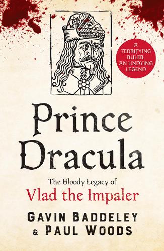 Бумажная книга «Prince Dracula: The Bloody Legacy of Vlad the Impaler», авторов Гэвин Бэддели, Пол Вудс - фото №1