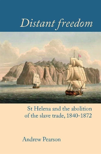 Бумажная книга «Distant freedom: St Helena and the abolition of the slave trade, 1840-1872», автор Эндрю Пирсон - фото №1