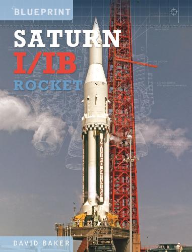 Бумажная книга «The Saturn I/IB Rocket: NASA's First Apollo Launch Vehicle», автор Дэвид Бейкер - фото №1