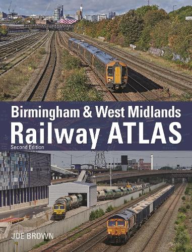 Паперова книга «Birmingham and West Midlands Railway Atlas: 2nd Edition», автор Джо Браун - фото №1