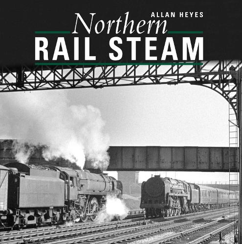 Паперова книга «Northern Rail Steam», автор Аллан Хейс - фото №1