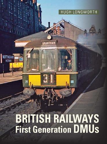 Бумажная книга «British Railways First Generation DMUs: Second Revised and Expanded Edition», автор Хью Лонгворт - фото №1