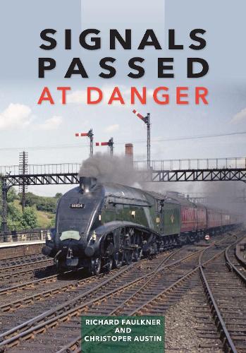 Бумажная книга «Signals Passed at Danger: Railway Power and Politics in Britain», авторов Крис Остин, Ричард Фолкнер - фото №1