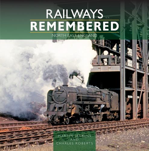 Бумажная книга «Railways Remembered: North East England», авторов Чарльз Робертс, Мартин Дженкинс - фото №1