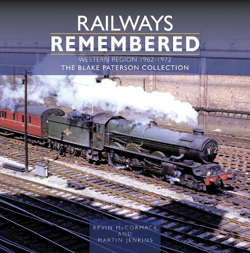 Паперова книга «Railways Remembered: The Western Region 1962-1972: The Blake Paterson Collection», авторів Кевін МакКормак, Мартін Дженкінс - фото №1