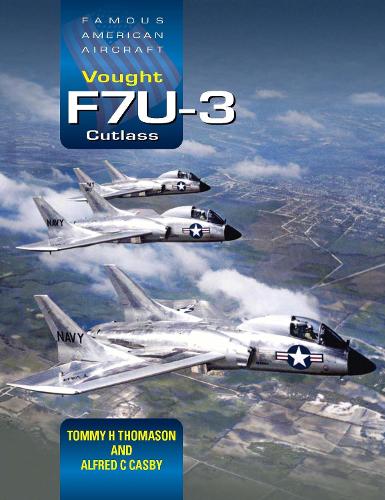 Бумажная книга «Vought F7U-3 Cutlass», авторов Альфред К. Касби, Томми Х. Томасон - фото №1
