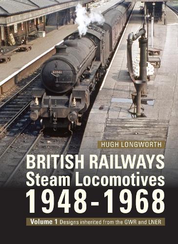 Паперова книга «British Railways Steam Locomotives 1948-68: Volume 1: Designs inherited from the GWR and LNER», автор Х'ю Лонгворт - фото №1