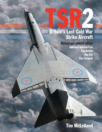 Бумажная книга «TSR2: Britain's Lost Cold War Strike Aircraft: Revised and Updated Edition», автор Тим Маклелланд - фото №1